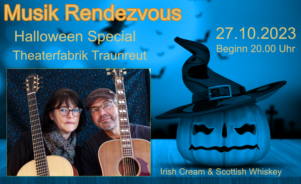 Irish Cream & Scottish Whiskey, Halloween Special, Musik Rendezvous, TheaterFabrik Traunreut, 27.10.2023, Beginn 20.00 Uhr.