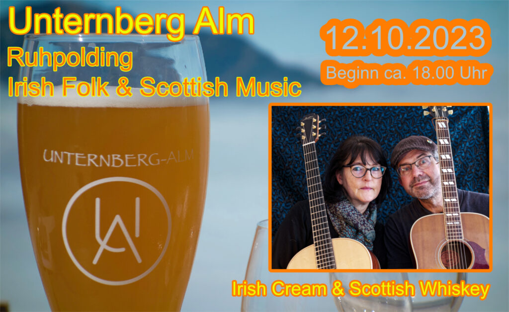 Unternberg Alm Ruhpolding, Irish Folk & Scottish Music, Irish Cream & Scottish Whiskey, Das Irish Folk Duo aus dem Chiemgau, Bährle Thomas und Claudia.