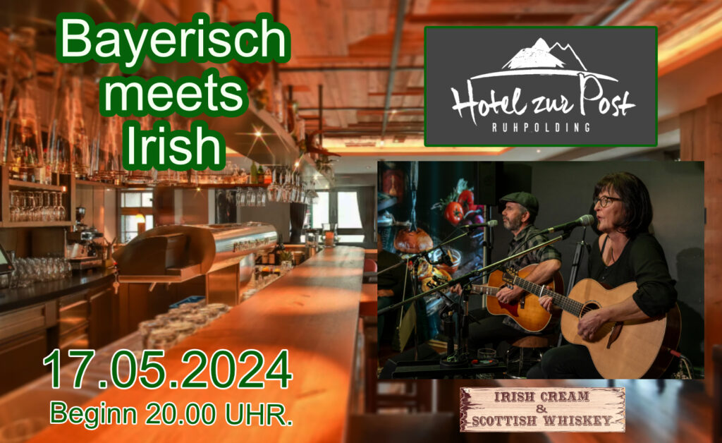 Hotel zur Post, Ruhpolding, 17.05.2024, Irish Cream & Scottish Whiskey, Irish Folk & Scottish Music, Bayerisch meet Irish, Das Irish Folk Duo aus dem Chiemgau, Bährle Thomas und Claudia.