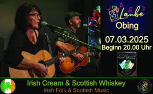 Laube Obing, Irish Cream & Scottish Whiskey, Irish Folk & Scottish Music, Bährle Claudia und Tom, Das Irish Folk Duo aus dem Chiemgau,