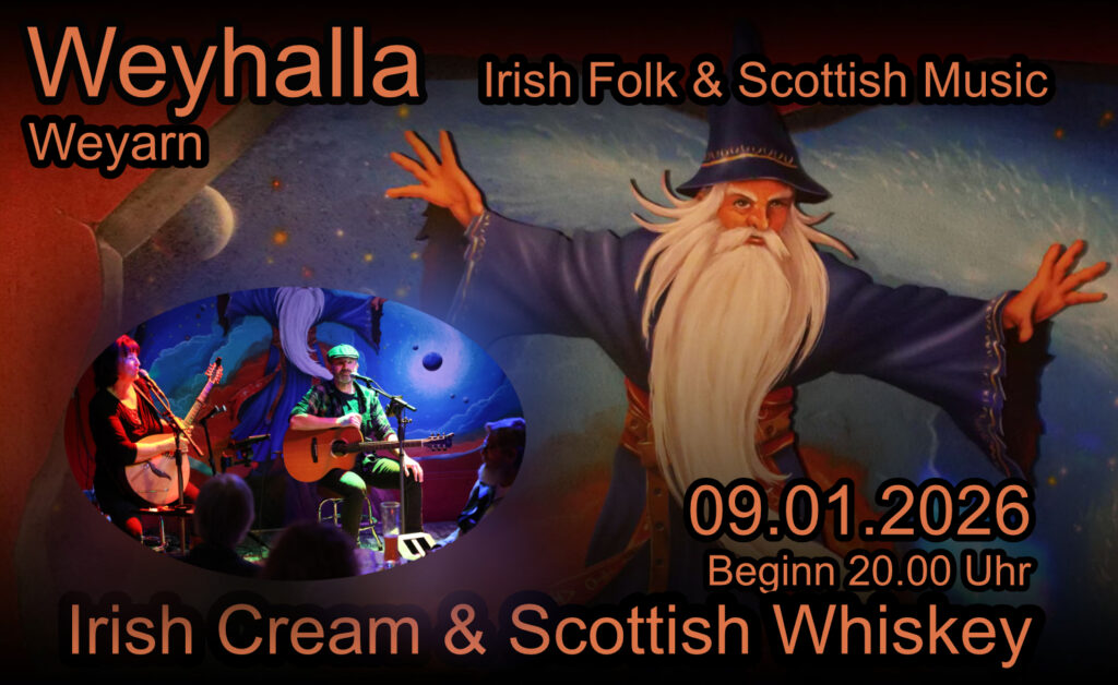 Weyhalla Weyarn, Irish Cream & Scottish Whiskey, Irish Folk & Scottish Music, 09.01.2026, Tom und Claudia Bährle das Irish Folk Duo aus dem Chiemgau,
