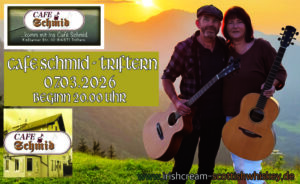 Cafe Schmied Triftern, Irish Cream & Scottish Whiskey, Irish Folk & Scottish Musik, Bährle Claudia und Thomas das Irish Folk Duo aus dem Chiemgau.