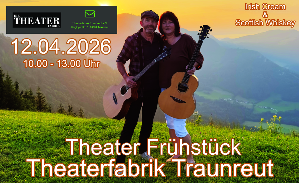 Theater Fabrik Traunreut, Irish Cream & Scottish Whiskey, Irish Folk & Scottish Musik, Bährle Claudia und Thomas das Irish Folk Duo aus dem Chiemgau.