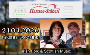 Hartsee-Stüberl Eggstätt, Irish Cream & Scottish Whiskey, Irish Folk & Scottish Musik, Bährle Claudia und Thomas das Irish Folk Duo aus dem Chiemgau.
