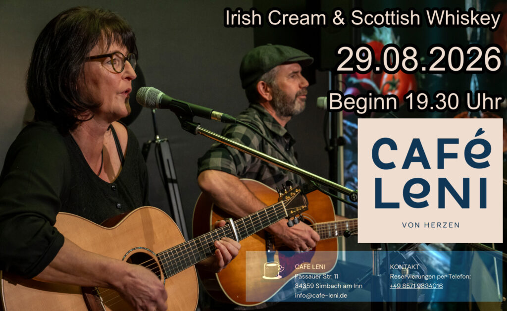 Cafe Leni Simbach am Inn, Irish Cream & Scottish Whiskey, Irish Folk & Scottish Musik, Bährle Claudia und Thomas das Irish Folk Duo aus dem Chiemgau.