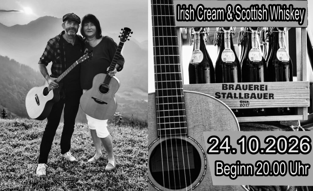 Brauerei Stallbauer, Wiesmühl a.d.Alz, Irish Cream & Scottish Whiskey, Irish Folk & Scottish Music, 24.10.2026, Beginn 20.00 Uhr.