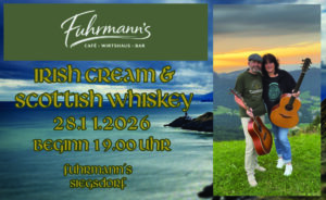 Irish Cream & Scottish Whiskey, Fuhrmanns Siegsdorf, 28.11.2026, Irish Folk & Scottish Music, Beginn 19.00 Uhr.